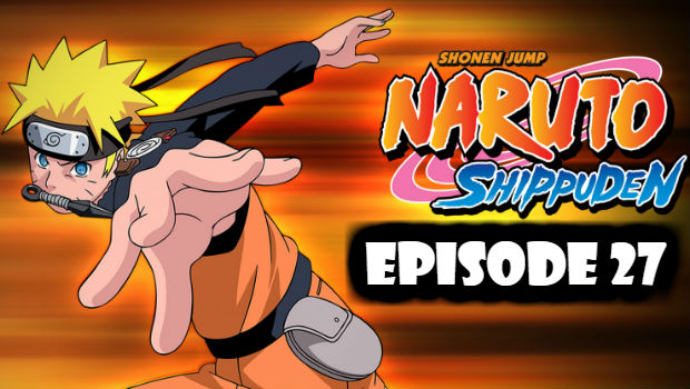 Naruto Shippuden Episode 27 English Dubbed Watch Online ...